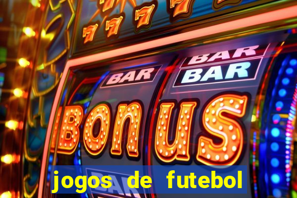 jogos de futebol com dinheiro infinito